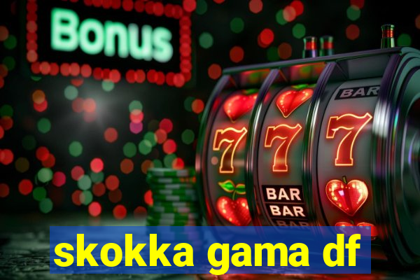 skokka gama df